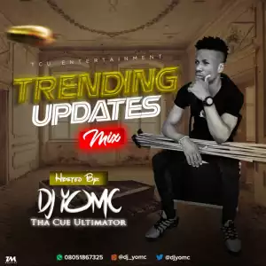 DJ YomC - Trending Updates Mix